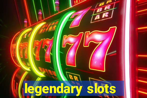 legendary slots - casino games